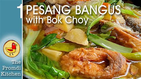 How to Cook Pesang Bangus with Bok Choy / Pesang .